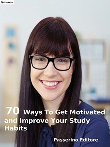 70 ways to get motivated and improve your study habits